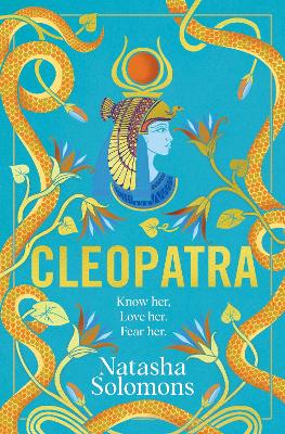 Cleopatra: The captivating, unmissable new retelling of the story of the legendary Egyptian queen. Meet the real woman behind the myth book