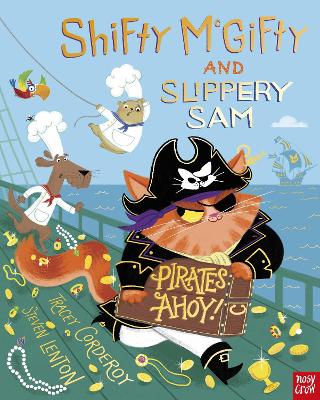 Shifty McGifty and Slippery Sam: Pirates Ahoy! by Tracey Corderoy