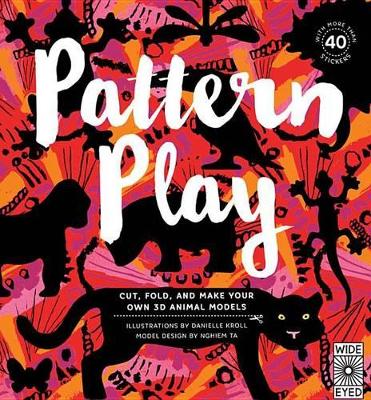 Pattern Play: Cut, Fold, and Make Your Own 3D Animal Models by Nghiem Ta