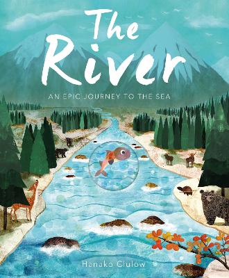 The The River: An Epic Journey to the Sea by Patricia Hegarty