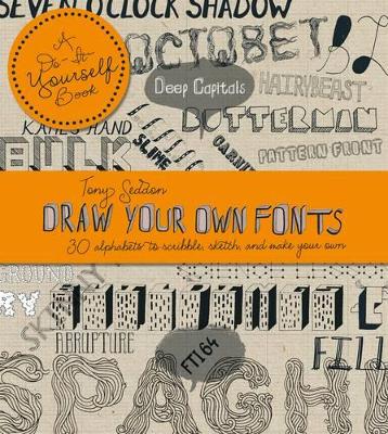 Draw Your Own Fonts by Tony Seddon