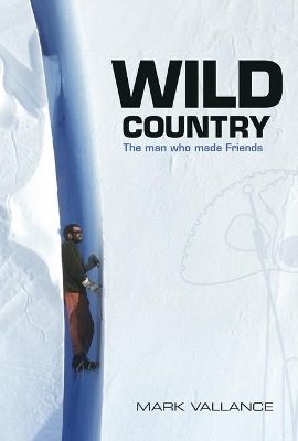 Wild Country: The man who made Friends book