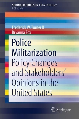 Police Militarization: Policy Changes and Stakeholders' Opinions in the United States book