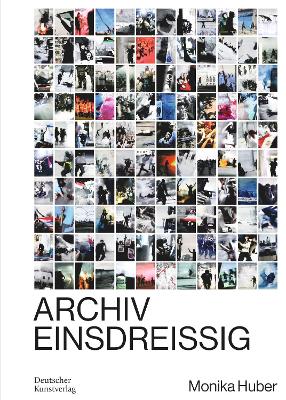 Monika Huber: Archiv Einsdreissig book