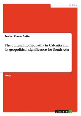 Cultural Homeopathy in Calcutta and Its Geopolitical Significance for South Asia book