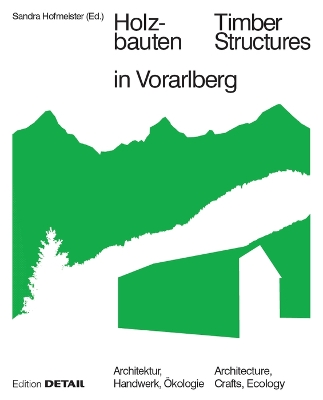 Holzbauten in Vorarlberg / Timber Structures in Vorarlberg book