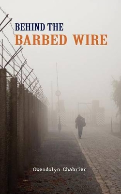 Behind the Barbed Wire book