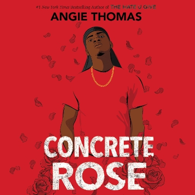 Concrete Rose: A Printz Honor Winner by Angie Thomas