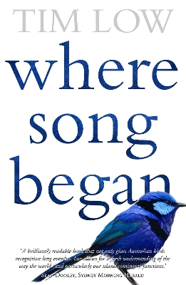 Where Song Began: Australia's Birds And How They Changed TheWorld book