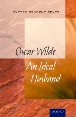 Oxford Student Texts: An Ideal Husband book