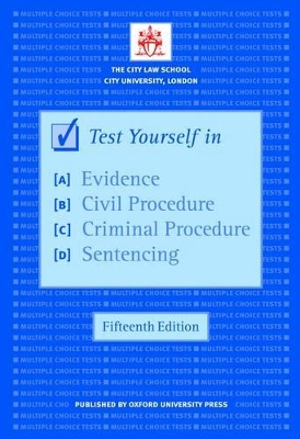 Test Yourself in Evidence, Civil Procedure, Criminal Procedure, Sentencing by The City Law School