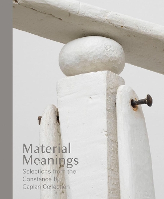 Material Meanings: Selections from the Constance R. Caplan Collection book