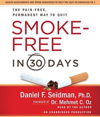 Smoke-Free in 30 Days: The Pain-Free, Permanent Way to Quit book