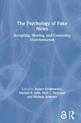 The Psychology of Fake News: Accepting, Sharing, and Correcting Misinformation by Rainer Greifeneder