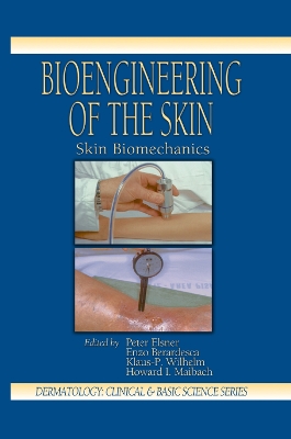 Bioengineering of the Skin: Skin Biomechanics, Volume V by Klaus-Peter Wilhelm