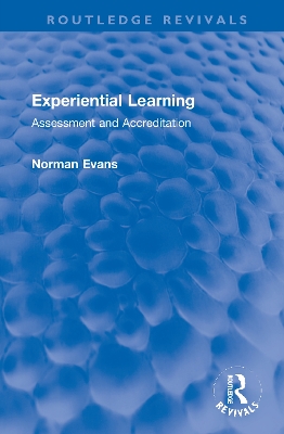 Experiential Learning: Assessment and Accreditation by Norman Evans