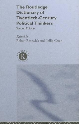 The Routledge Dictionary of Twentieth Century Political Thinkers by Robert Benewick