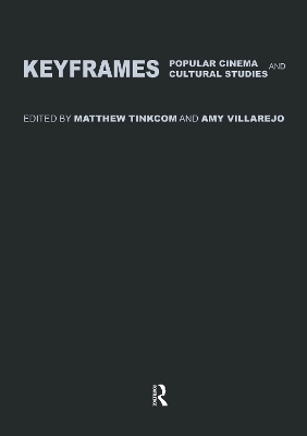 Keyframes: Popular Cinema and Cultural Studies by Matthew Tinkcom