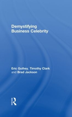 Demystifying Business Celebrity by Eric Guthey