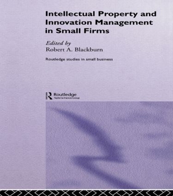 Intellectual Property and Innovation Management in Small Firms book