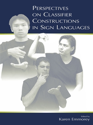 Perspectives on Classifier Constructions in Sign Languages book