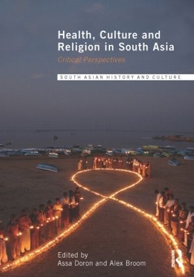 Health, Culture and Religion in South Asia by Assa Doron
