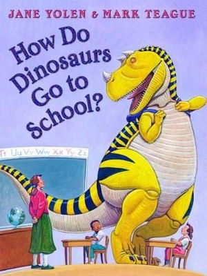 How Do Dinosaurs Go to School? by Mark Teague