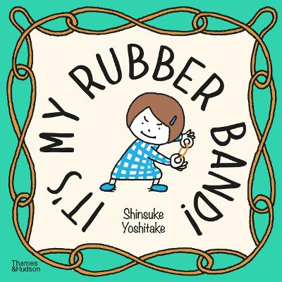 It's My Rubber Band! book