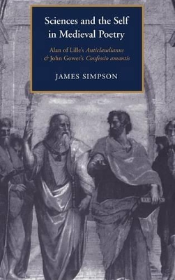 Sciences and the Self in Medieval Poetry by James Simpson