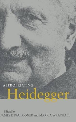 Appropriating Heidegger by James E. Faulconer