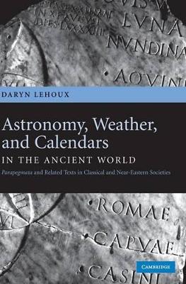 Astronomy, Weather, and Calendars in the Ancient World book