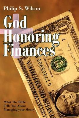 God Honoring Finances: What the Bible Tells You about Managing Your Money book
