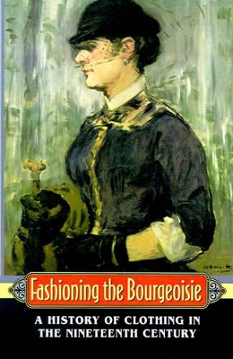 Fashioning the Bourgeoisie by Philippe Perrot