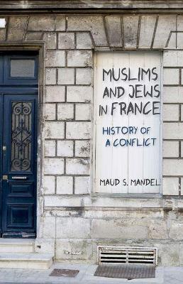 Muslims and Jews in France by Maud S. Mandel