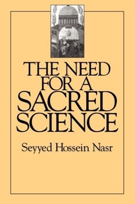 The The Need For a Sacred Science by Seyyed Hossein Nasr