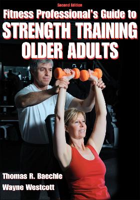 Fitness Professionals' Guide to Strength Training for Older Adults book