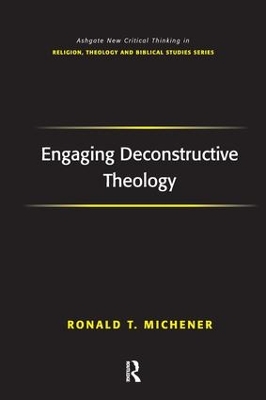 Engaging Deconstructive Theology by Ronald T. Michener