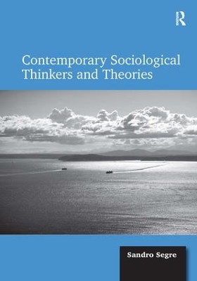 Contemporary Sociological Thinkers and Theories book