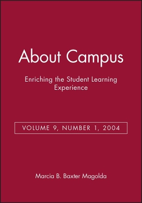 About Campus: Enriching the Student Learning Experience, Volume 9, Number 1, 2004 book