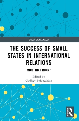 The Success of Small States in International Relations: Mice that Roar? book
