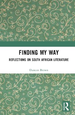 Finding My Way: Reflections on South African Literature book