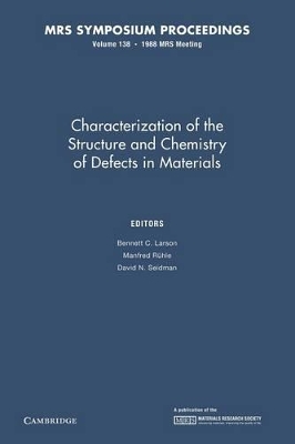 Characterization of the Structure and Chemistry of Defects in Materials: Volume 138 book