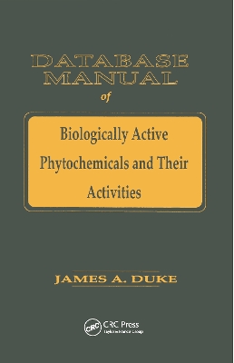 Database of Biologically Active Phytochemicals & Their Activity by James A. Duke