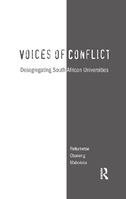 Voices of Conflict: Desegregating South African Universities by Reitumetse Obakeng Mabokela