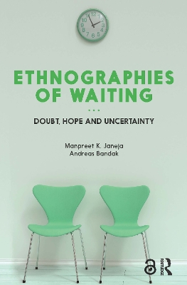 Ethnographies of Waiting: Doubt, Hope and Uncertainty book