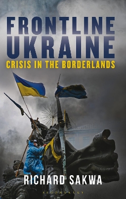 Frontline Ukraine: Crisis in the Borderlands book