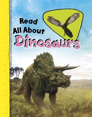 Read All About Dinosaurs by Claire Throp