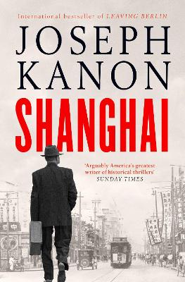 Shanghai: A gripping new wartime thriller from 'the most accomplished spy novelist working today' (Sunday Times) book