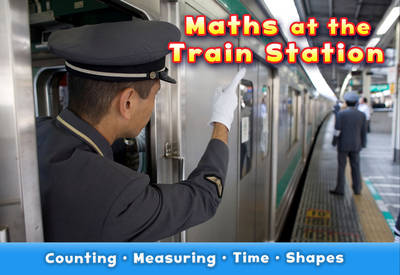 Maths at the Train Station by Tracey Steffora