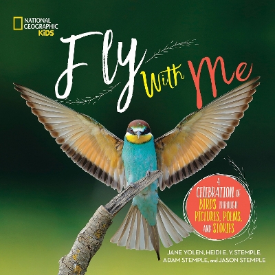 Fly with Me: A celebration of birds through pictures, poems, and stories book